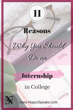 glasses, pen and notebook with the title 11 reasons why you should do an internship in college