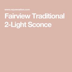 Fairview Traditional 2-Light Sconce Interior Design Resources, Contract Design, Focus Light, Free Interior Design, Light Sconces, Pottery Barn Kids, Lighting Collections, Timeless Design