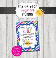 an end of year tag for students with the words, we have a great time to learn