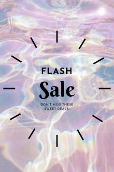 the words flash sale don't miss these sweet deal