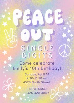 a peace out birthday party card with the words,'single digits come celebrate '