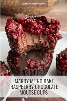 chocolate raspberry mousse cups are stacked on top of each other with text overlay that reads mary me no bake raspberry chocolate mousse cups