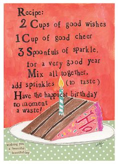 a birthday card with a piece of cake on it and the words, recipe 2 cups of good wishes