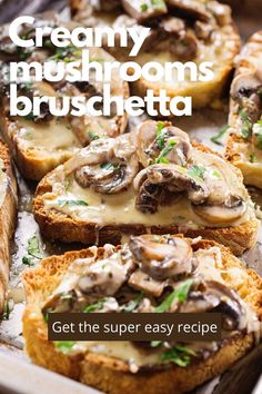 some bread with mushrooms on it and the words creamy mushroom's bruschetta