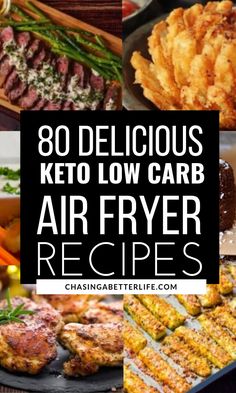 an assortment of delicious keto low carb air fryer recipes