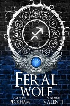 the cover to feral wolf, featuring an image of a clock and zodiac symbols