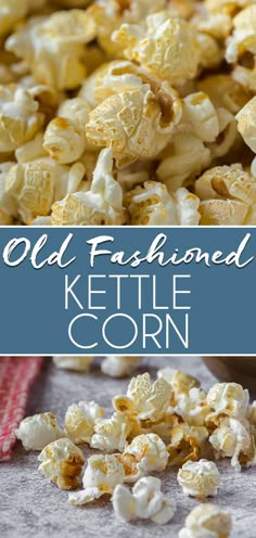 an old fashioned kettle corn is shown with the title overlay that reads, old fashioned kettle corn