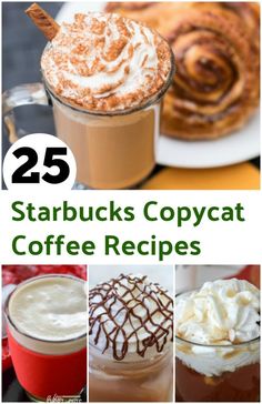 25 starbucks coffee recipes that are easy to make and delicious