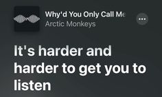 an advertisement for arctic monkeys with the words it's harder and harder to get you to listen