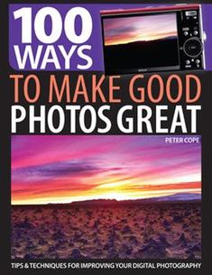 a book cover with the title'100 ways to make good photos great tips and techniques for