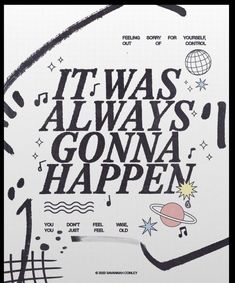 it was always gon na happen poster with an image of the earth and stars