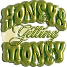 the words money and getting money written in shiny green letters with sparkles on them