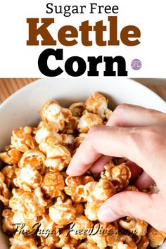 a bowl full of caramel popcorn with the title overlay reading sugar free kettle corn