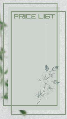 the price list is displayed in front of some green leaves and branches on a white background