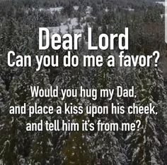 a snowy forest with the words dear lord can you do me a favors?