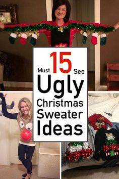 a collage of ugly christmas sweaters and other holiday decorating items with the words, 15 must see uggly christmas sweater ideas