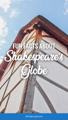 the words fun fact about shakespeare's globe against a blue sky