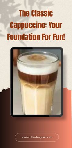 the classic cappuccino - your foundation for fun