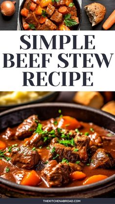 beef stew in a bowl with carrots, potatoes and bread on the side text overlay reads simple beef stew recipe