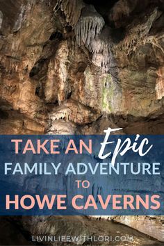 cave with text that reads take an epic family adventure to have caverns in it