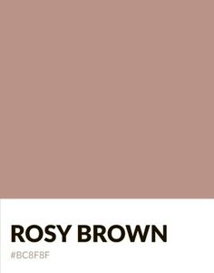 a brown and white color scheme with the words rosy brown in black on it