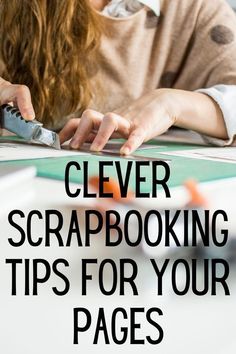 a woman is working on her laptop with the text clever scrapbooking tips for your pages