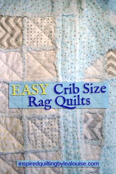 the easy crib size rag quilts pattern is shown in blue and grey colors