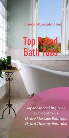 a bath tub sitting next to a window with the words top rated bathtubs