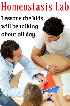 three people sitting at a table with papers and notebooks in front of them that says, homestassis lab lessons the kids will be talking about all day