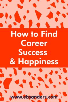 how to find career success and happiness