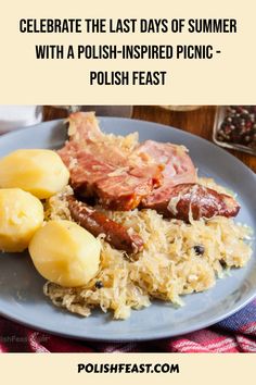 a blue plate topped with potatoes and meat next to text that reads celebrate the last days of summer with a polish - inspired picnic - polish feast