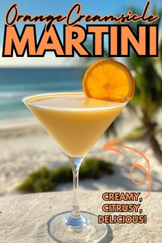 an orange and white martini in a coupe glass on the beach with text reading orange cremesice martini creamy, citrusy, delicious