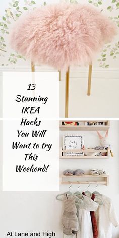 some clothes hanging up in a closet with text overlay that reads, 12 stunning ikea hacks you will want to try this weekend