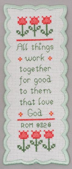 a cross stitch sample with the words all things work together