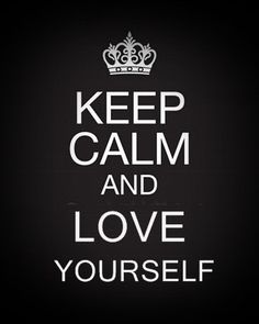 the words keep calm and love yourself written in white on a black background