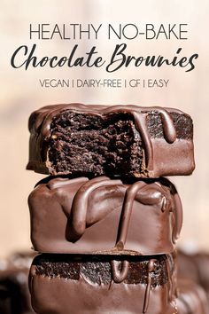 chocolate brownies stacked on top of each other with the words healthy no - bake chocolate brownies