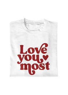 Super soft and breathable Love You Most t-shirt. Bridesmaid Party, Family Mom, Bride Accessories, Mom Kid, Love T Shirt, Kids Sweater, Mom And Baby, Swimwear Accessories, Black Tee