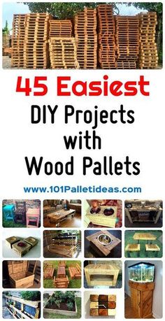 wooden pallets are stacked on top of each other with text overlay that reads, 45 easyest diy projects with wood pallets