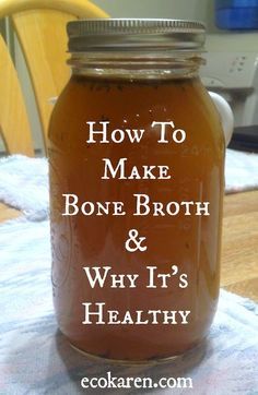 a mason jar filled with bone broth and why it's healthy