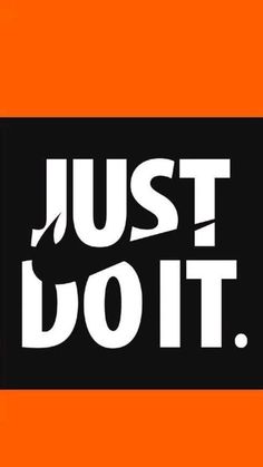 the words just do it are white on an orange background with black and white letters