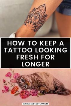 two pictures with the words how to keep a tattoo looking fresh for longer