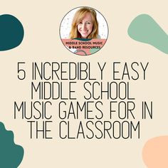 the 5 incredibly easy middle school music games for in the classroom