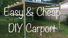 the words easy and cheap diy carport are in white letters