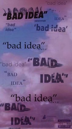 an advertisement for bad idea written in black and white on a pink sky with clouds