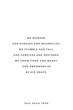 a quote that reads, we wander god pursues and recollies