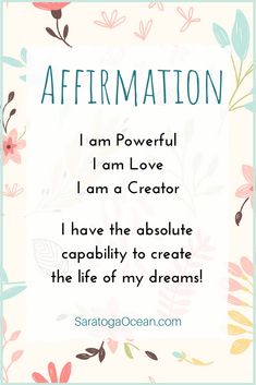 the quote for affirmation i am powerful i am love i am creator i have the absolute capability to create the life of my dreams