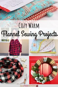 many different items that are on display with the words cozy warm flannel sewing projects