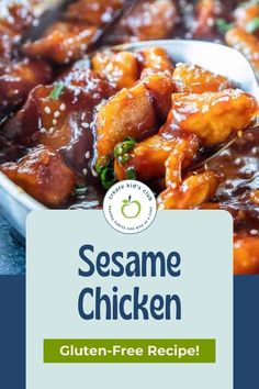 sesame chicken in a white bowl with the title sesame chicken gluten - free recipe