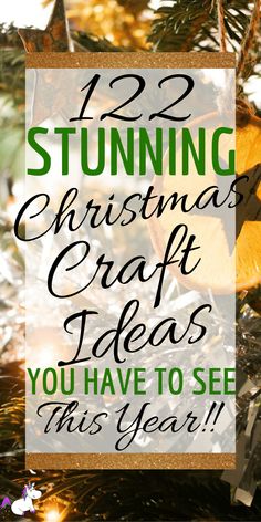 a christmas ornament hanging from a tree with text overlay that reads, stunning christmas craft ideas you have to see this year