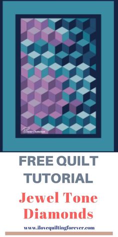 the free quilt pattern for jewel tone diamonds, with text overlay that reads free quilt tutor